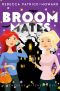 [Patrick 01] • Broommates · Two Witches Are Better Than One! (Kentucky Witches Book 2)